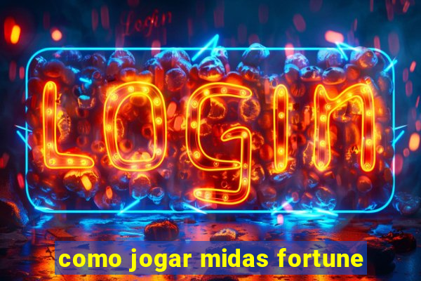 como jogar midas fortune